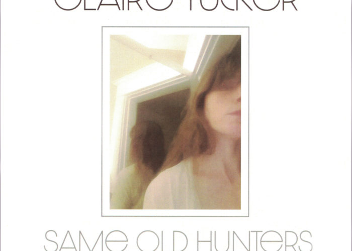 Claire Tucker: Same Old Hunters EP Same-Old-Hunters-HI-RES-cover