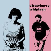 Strawberry Whiplash - thanks MySpace!