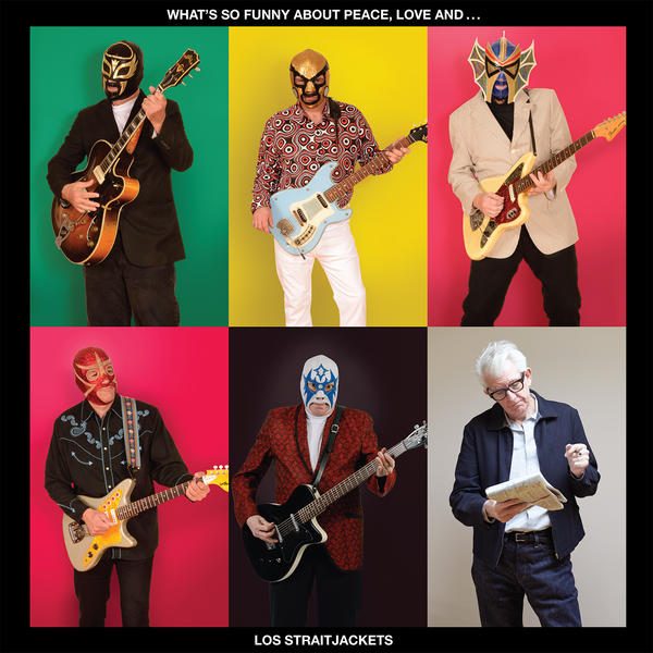 What’s So Funny About Peace, Love, and Los Straitjackets