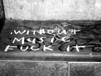 Without Music Fuck It. Photo by Joseph Riippi.