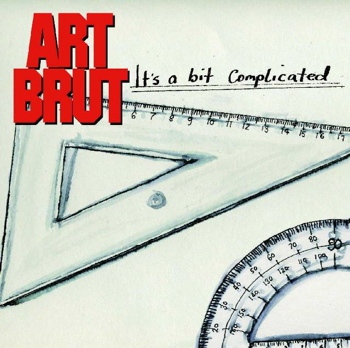 Art Brut - It's a Bit Complicated