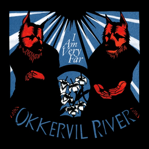 {I AM VERY FAR / by Okkervil River}